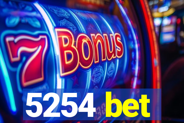 5254 bet